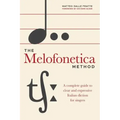 The Melofonetica Method: A complete guide to clear and expressive Italian diction for singers