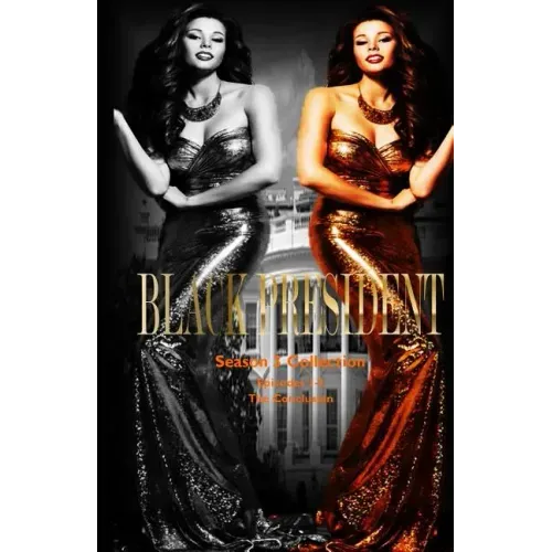Black President Season 3 Collection: The Conclusion