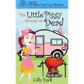 This Little Piggy Wound Up Dead (a Willow Crier Cozy Mystery Book 3)