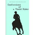 Confessions of a Timid Rider