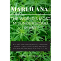 Marijuana: The World's Most Misunderstood Plant