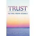Trust: Acting from Source