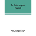 The Groton Avery clan (Volume I)