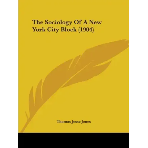 The Sociology Of A New York City Block (1904)
