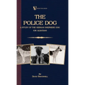 The Police Dog: A Study Of The German Shepherd (Or Alsatian)