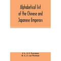 Alphabetical list of the Chinese and Japanese emperors