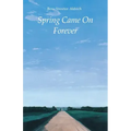 Spring Came on Forever