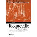 The Tocqueville Reader: A Life in Letters and Politics