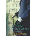 By Royal Appointment: The Love Affair That Almost Destroyed the Monarchy