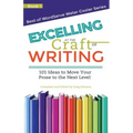 Excelling at the Craft of Writing: 101 Ideas to Move your Prose to the Next Level