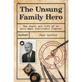 The Unsung Family Hero: The Death and Life of an Anti-Nazi Resistance Fighter