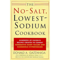 The No-Salt, Lowest-Sodium Cookbook: Hundreds of Favorite Recipes Created to Combat Congestive Heart Failure and Dangerous Hypertension