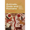 Animals, Gods and Humans: Changing Attitudes to Animals in Greek, Roman and Early Christian Thought