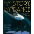 My Story, My Dance: Robert Battle's Journey to Alvin Ailey