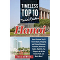 Hanoi: Timeless Top 10 Travel Guides
