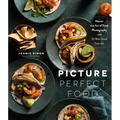Picture Perfect Food: Master the Art of Food Photography with 52 Bite-Sized Tutorials