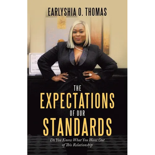 The Expectations of Our Standards: Do You Know What You Want out of This Relationship
