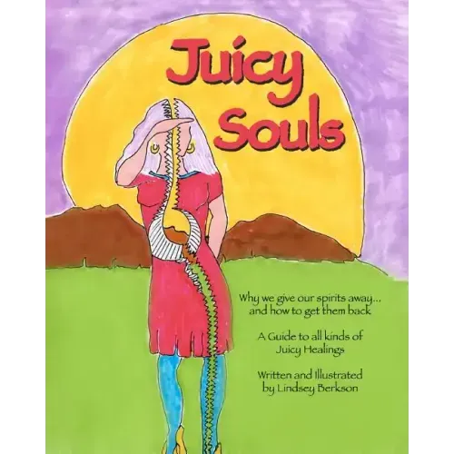 Juicy Souls: Why we give our spirits away ... and how to get them back