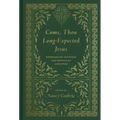 Come, Thou Long-Expected Jesus: Experiencing the Peace and Promise of Christmas (Redesign)