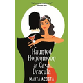 Haunted Honeymoon at Casa Dracula: Casa Dracula Book 4