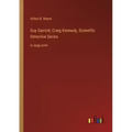 Guy Garrick; Craig Kennedy, Scientific Detective Series: in large print