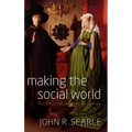 Making the Social World: The Structure of Human Civilization