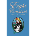 Eight Cousins: or The Aunt-Hill; The Original 1875 Edition