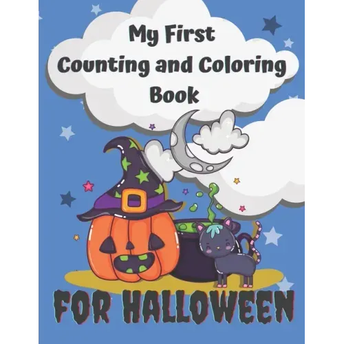 My First Counting and Coloring Book for Halloween: Fun with numbers activity book especially for little kids .Preschool and Kindergarten workbook, cou
