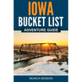 Iowa Bucket List Adventure Guide