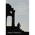 Hindu Wisdom for All God's Children