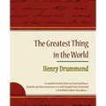 The Greatest Thing in the World - Henry Drummond
