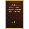 Lectures On The Religious Thought Of Soren Kierkegaard