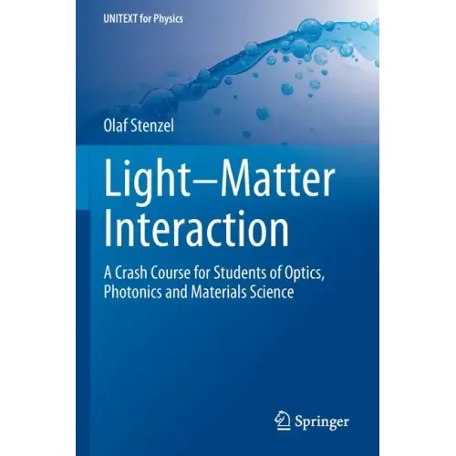 Light-Matter Interaction: A Crash Course for Students of Optics, Photonics and Materials Science