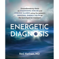Energetic Diagnosis: Groundbreaking Thesis on Diagnosing Disease and Chronic Illness