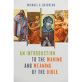 An Introduction to the Making and Meaning of the Bible