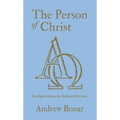 The Person of Christ: Finding Assurance by Walking with Jesus