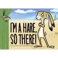 I'm a Hare, So There!