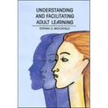 Understanding and Facilitating Adult Learning