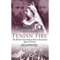 Fenian Fire: The British Government Plot to Assassinate Queen Victoria