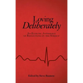 Loving Deliberately: An Eclectic Anthology of Reflections on the Subject