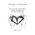 Anxiety in Relationship: How to Overcome Couple Conflicts, Jealousy, Attachment and Insecurity in Relationship