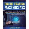 Online Trading Masterclass: Complete Beginners Guide to Trading Stocks, Forex & Cryptocurrency with Swing, Position & Day Trading Guides + Investi