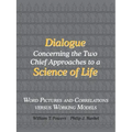 Dialogue Concerning the Two Chief Approaches to a Science of Life