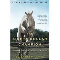 The Eighty-Dollar Champion: Snowman, the Horse That Inspired a Nation