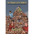 The Trouble With Tribbles: The Birth, Sale, and Final Production of One Episode of Star Trek