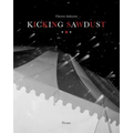 Kicking Sawdust: Running Away with the Circus and Carnival
