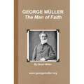 GEORGE MÜLLER - The Man of Faith