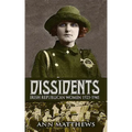 Dissidents: Irish Republican Women 1923-1941