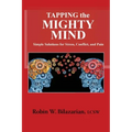Tapping the Mighty Mind: Simple Solutions for Stress, Conflict, and Pain