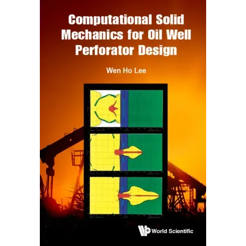 Computational Solid Mechanics for Oil Well Perforator Design